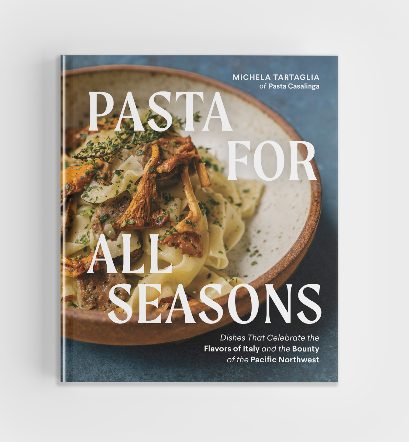 Pasta for All Seasons: Flavors of Italy (Coffee Table Book)