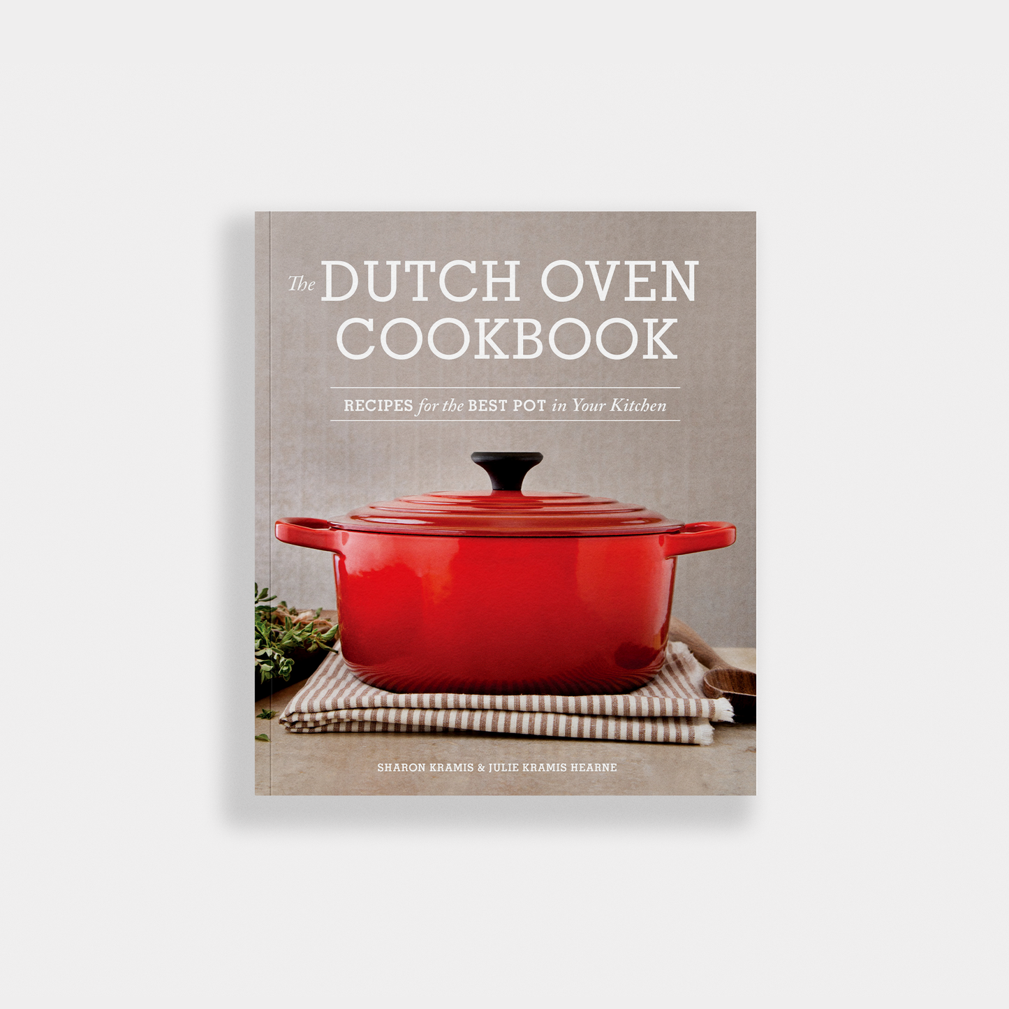 The Dutch Oven Cookbook: 70+ Recipes (Gift Book)